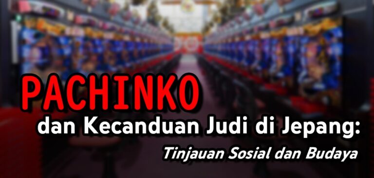 Pachinko dan Kecanduan Judi di Jepang: Tinjauan Sosial dan Budaya